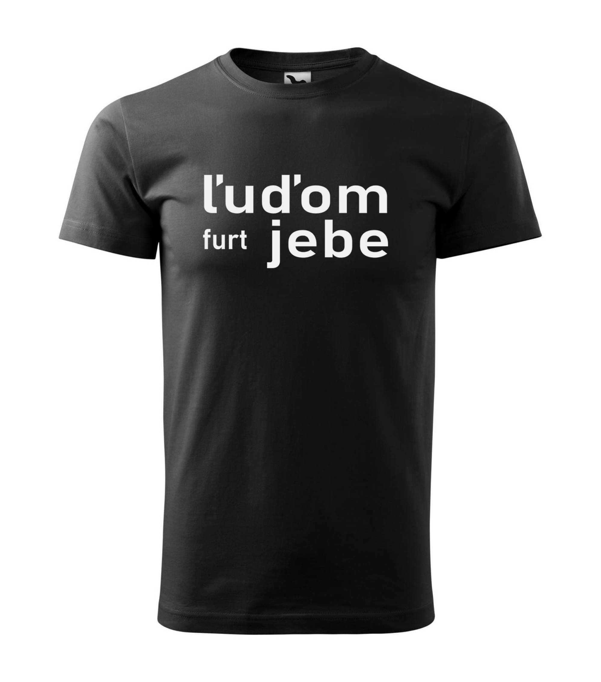 Tričko Ľudom furt jebe – náhľad 3