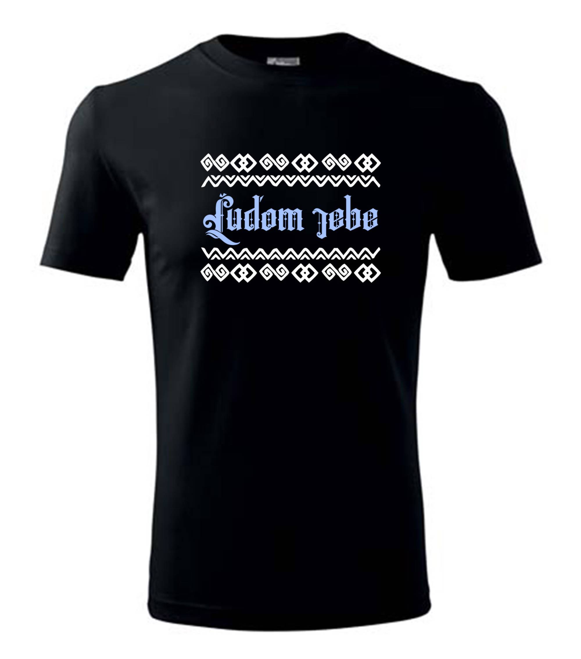 Tričko Ľuďom jebe
