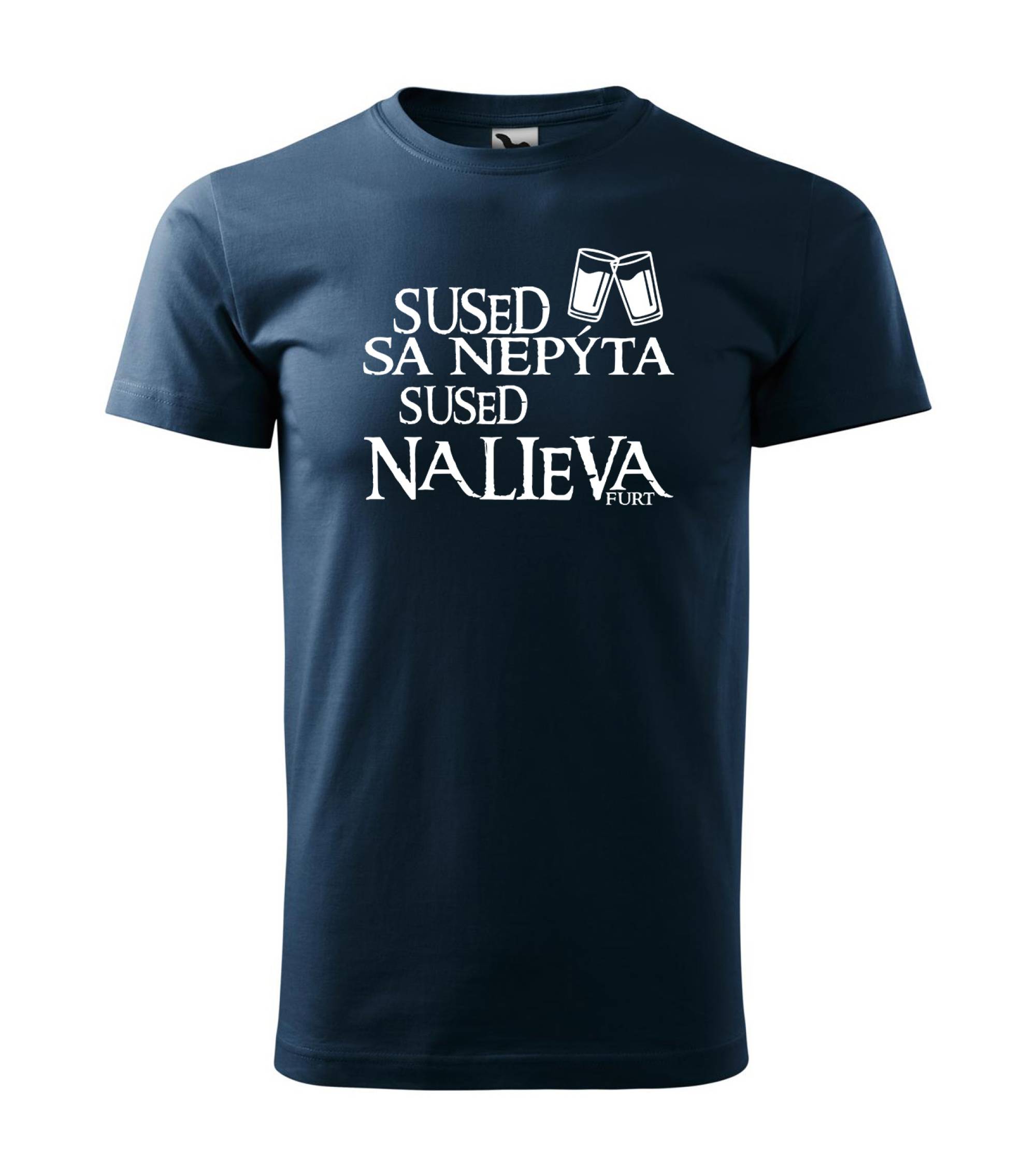 Tričko Sused sa nepýta sused nalieva furt